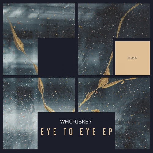 Whoriskey - Eye To Eye EP [FG450]